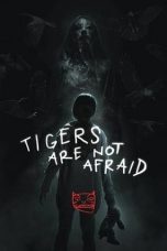 Movie poster: Tigers Are Not Afraid