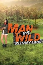 Movie poster: Man vs Wild with Sunny Leone Season 1 Episode 4