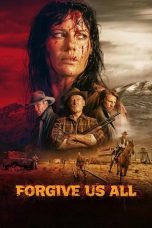 Movie poster: Forgive Us All (2025)